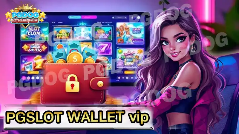PGSLOT WALLET vip