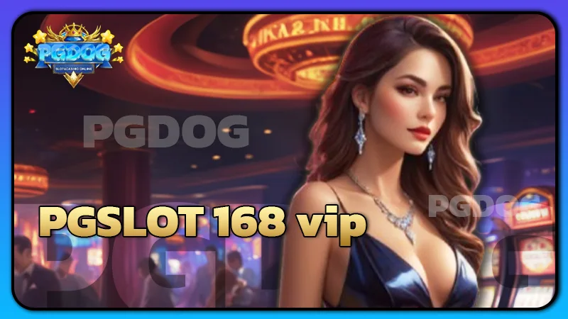 PGSLOT 168 vip